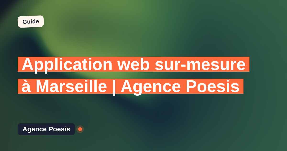 Application web sur-mesure à Marseille | Agence Poesis