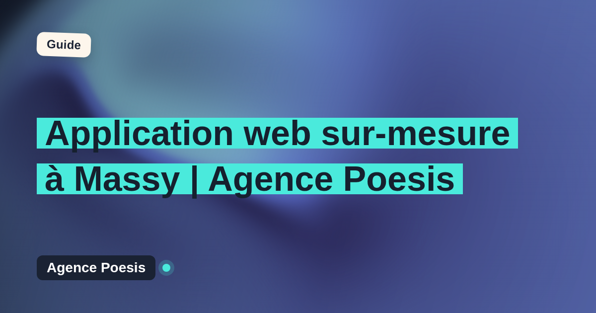 Application web sur-mesure à Massy | Agence Poesis