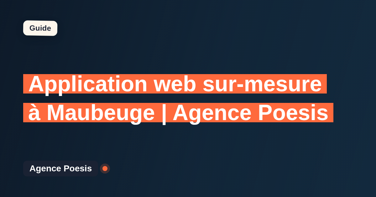 Application web sur-mesure à Maubeuge | Agence Poesis
