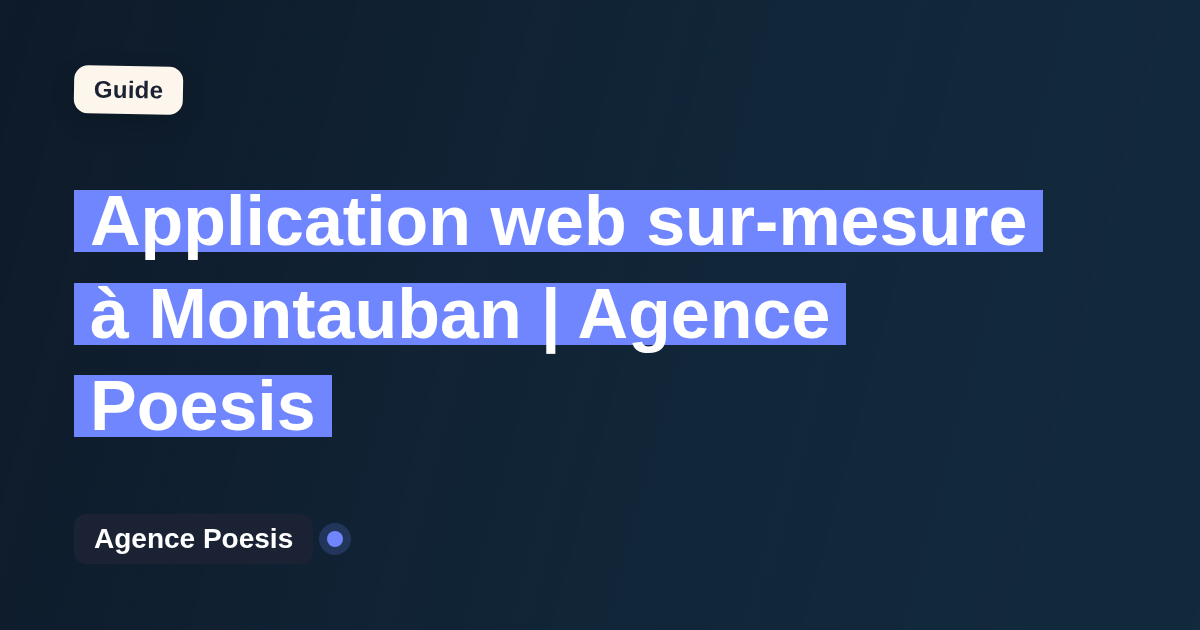 Application web sur-mesure à Montauban | Agence Poesis