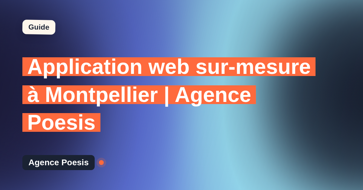 Application web sur-mesure à Montpellier | Agence Poesis