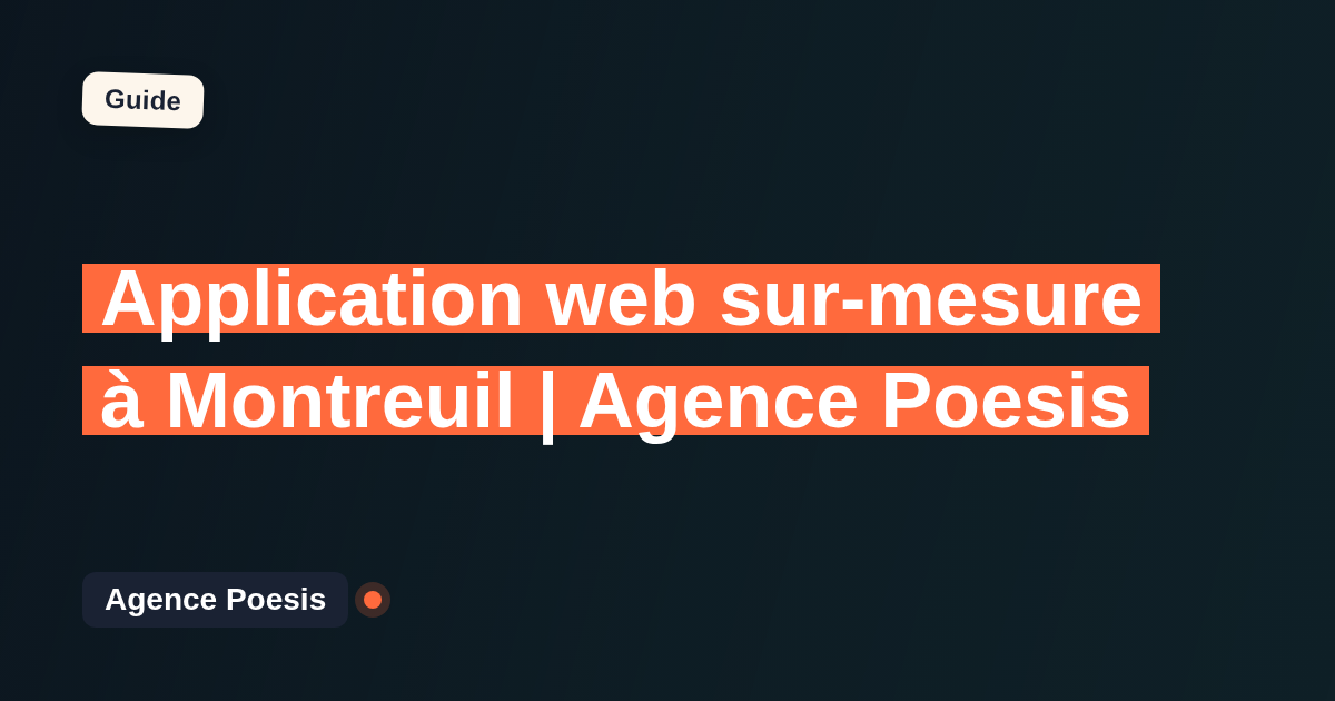 Application web sur-mesure à Montreuil | Agence Poesis