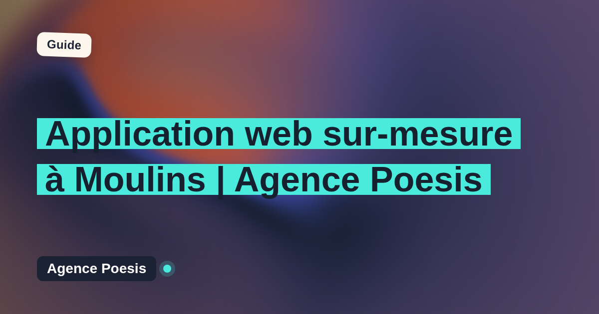 Application web sur-mesure à Moulins | Agence Poesis