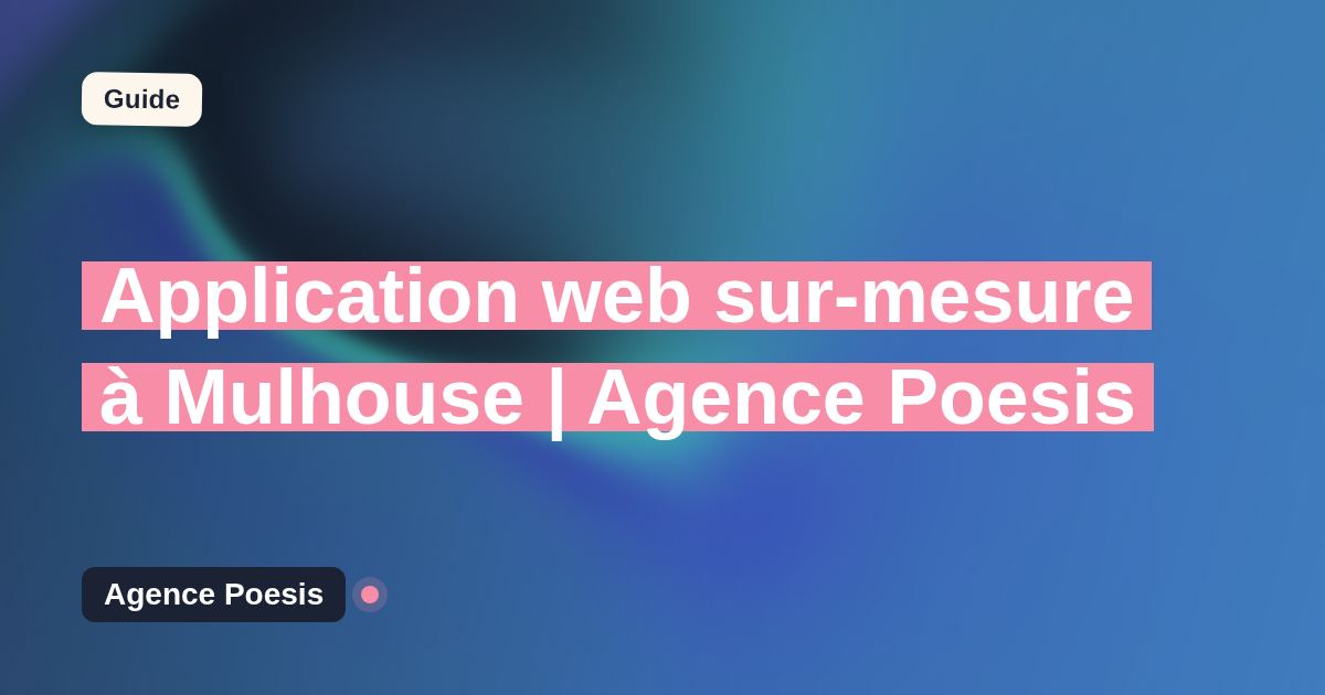 Application web sur-mesure à Mulhouse | Agence Poesis