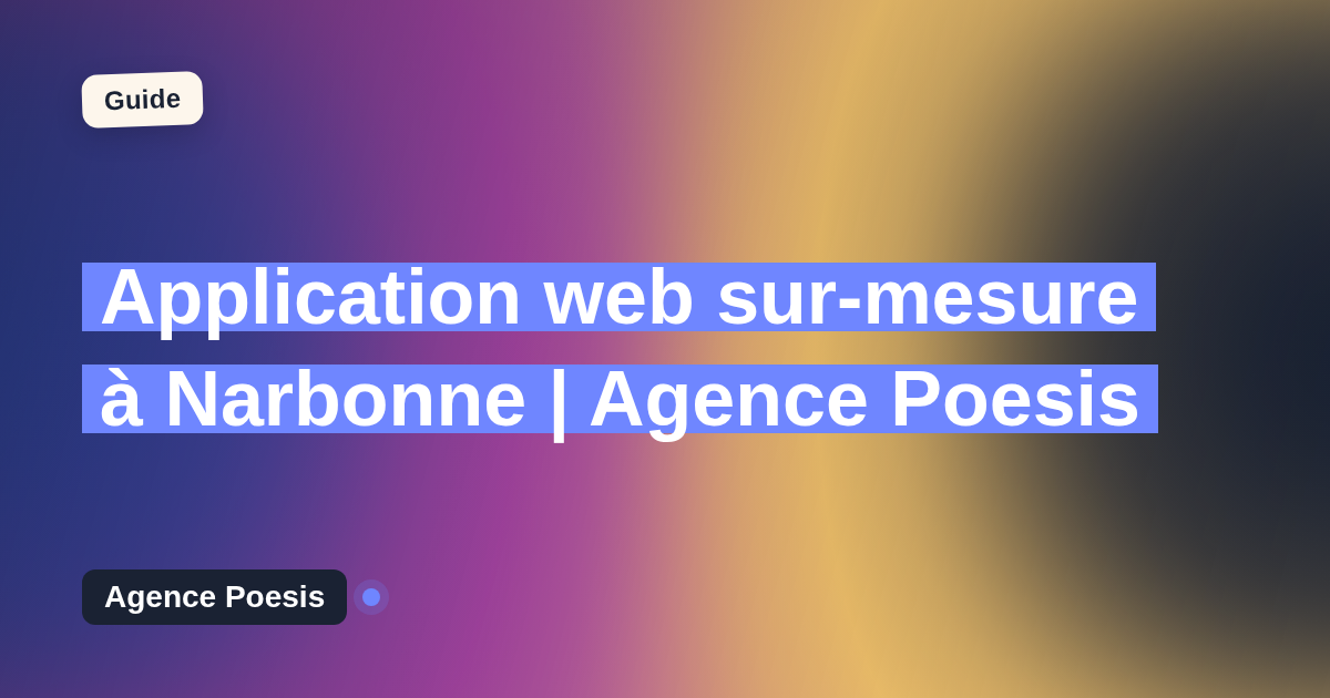 Application web sur-mesure à Narbonne | Agence Poesis