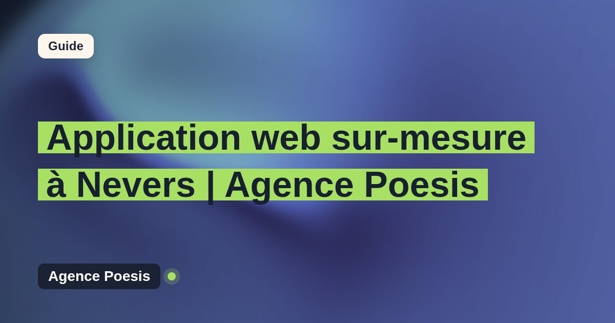 Application web sur-mesure à Nevers | Agence Poesis