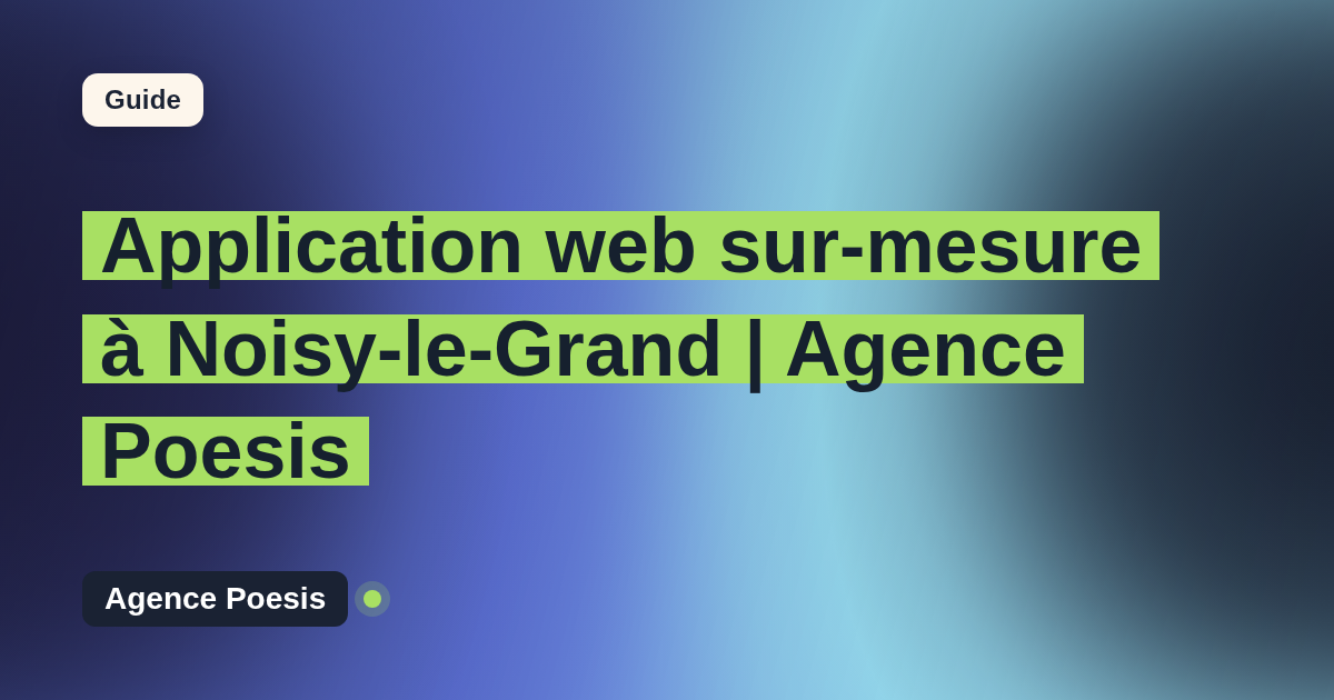 Application web sur-mesure à Noisy-le-Grand | Agence Poesis