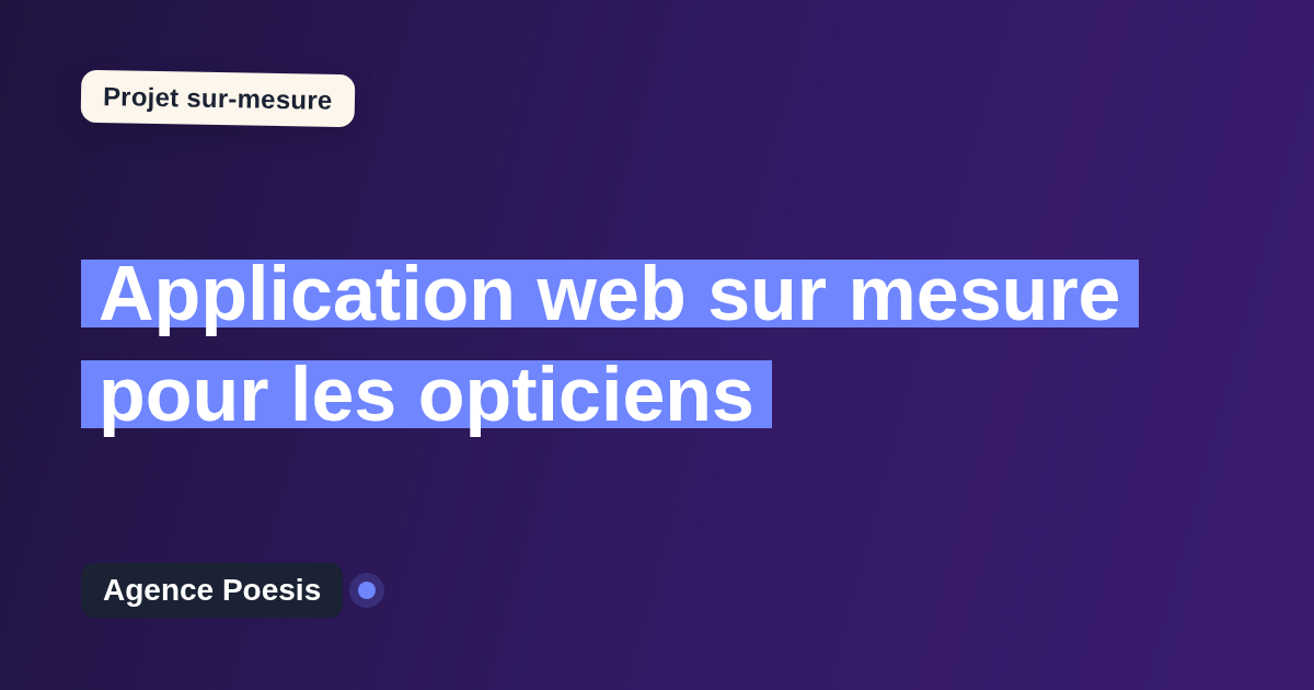 Application web sur mesure pour les opticiens : sur-mesure et sans dépendance