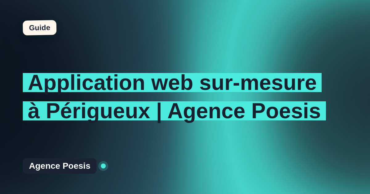 Application web sur-mesure à Périgueux | Agence Poesis