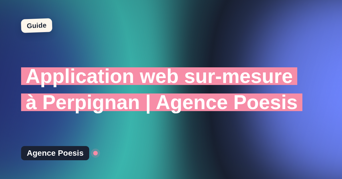 Application web sur-mesure à Perpignan | Agence Poesis