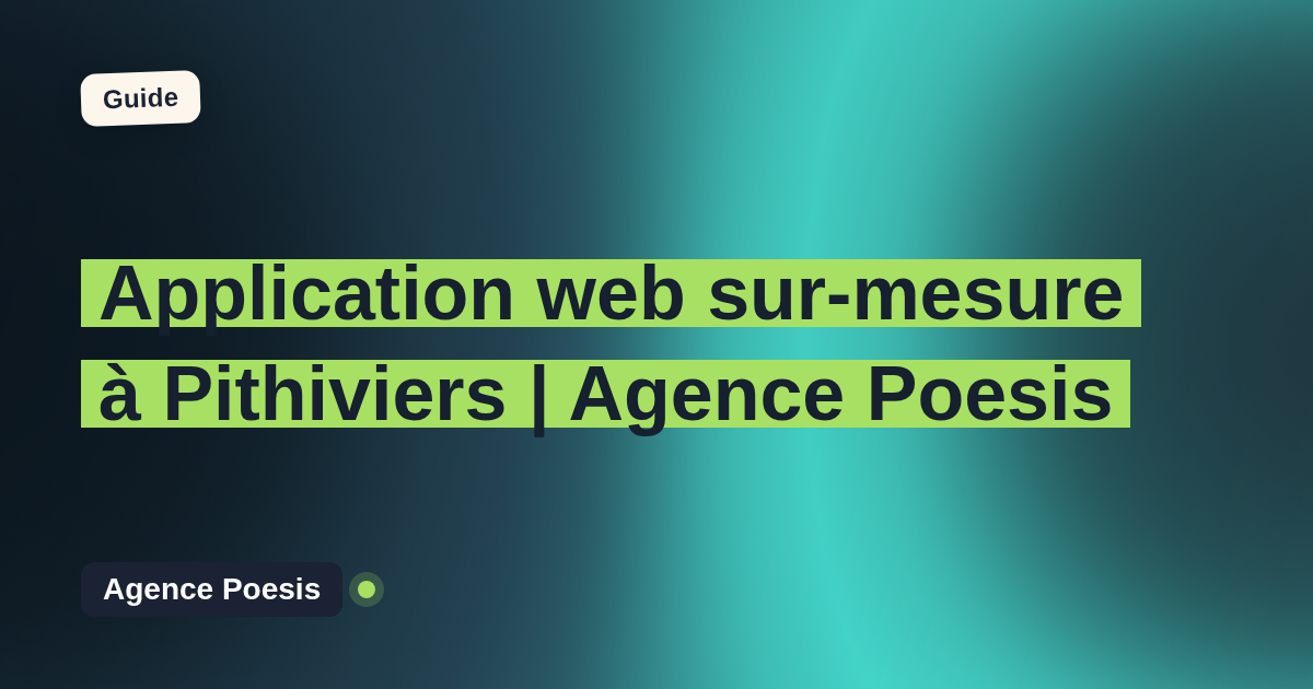 Application web sur-mesure à Pithiviers | Agence Poesis