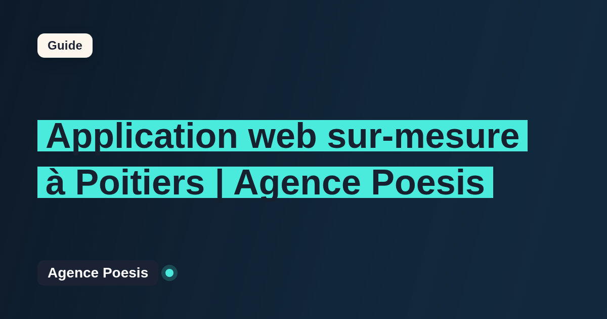 Application web sur-mesure à Poitiers | Agence Poesis