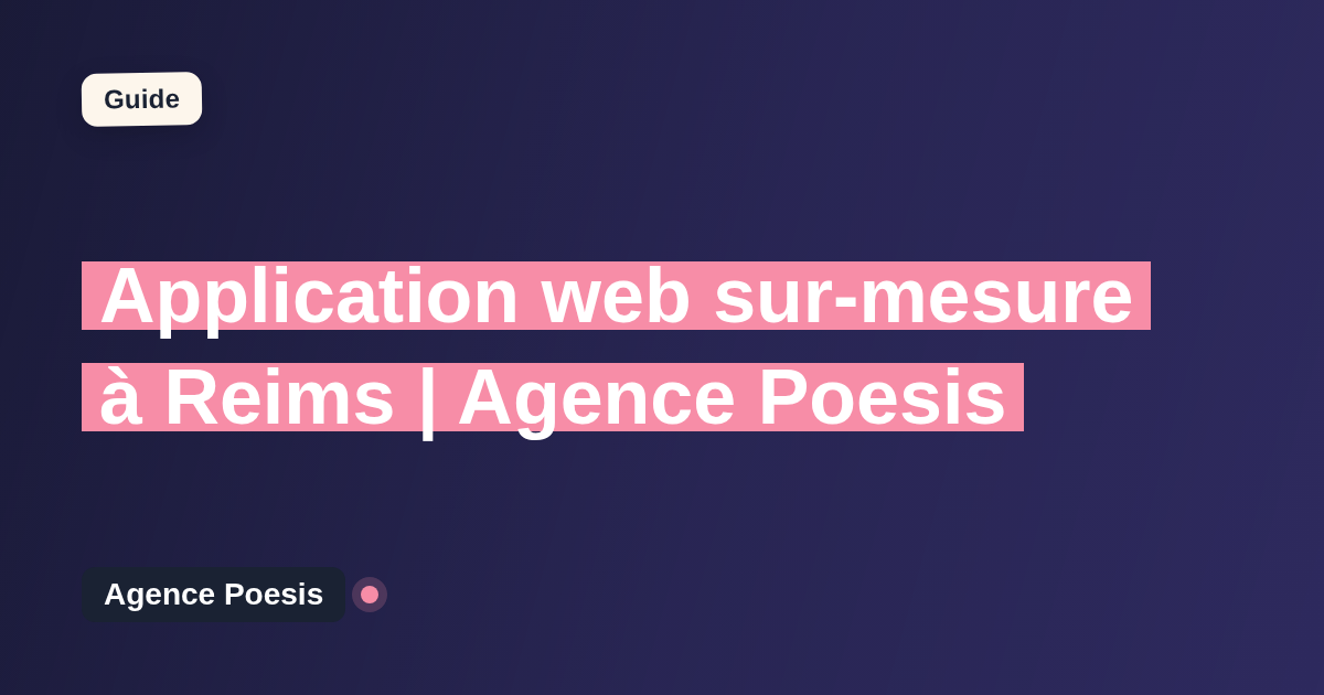 Application web sur-mesure à Reims | Agence Poesis