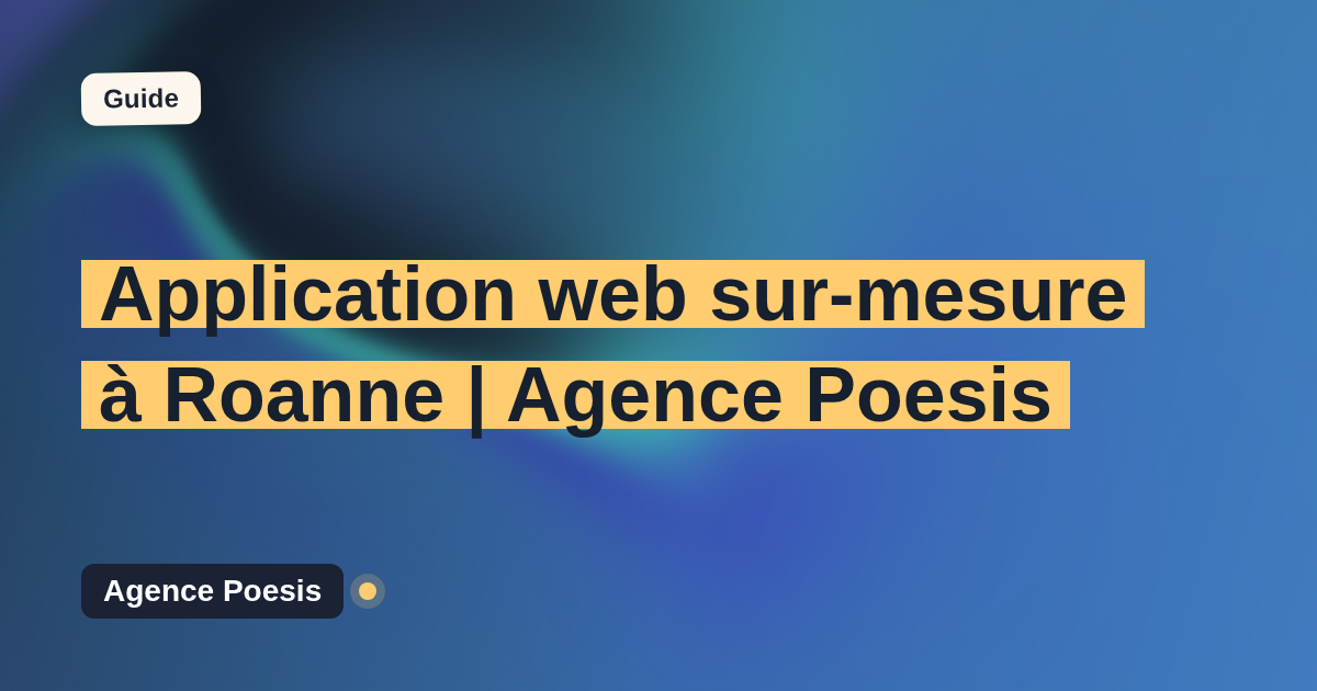 Application web sur-mesure à Roanne | Agence Poesis