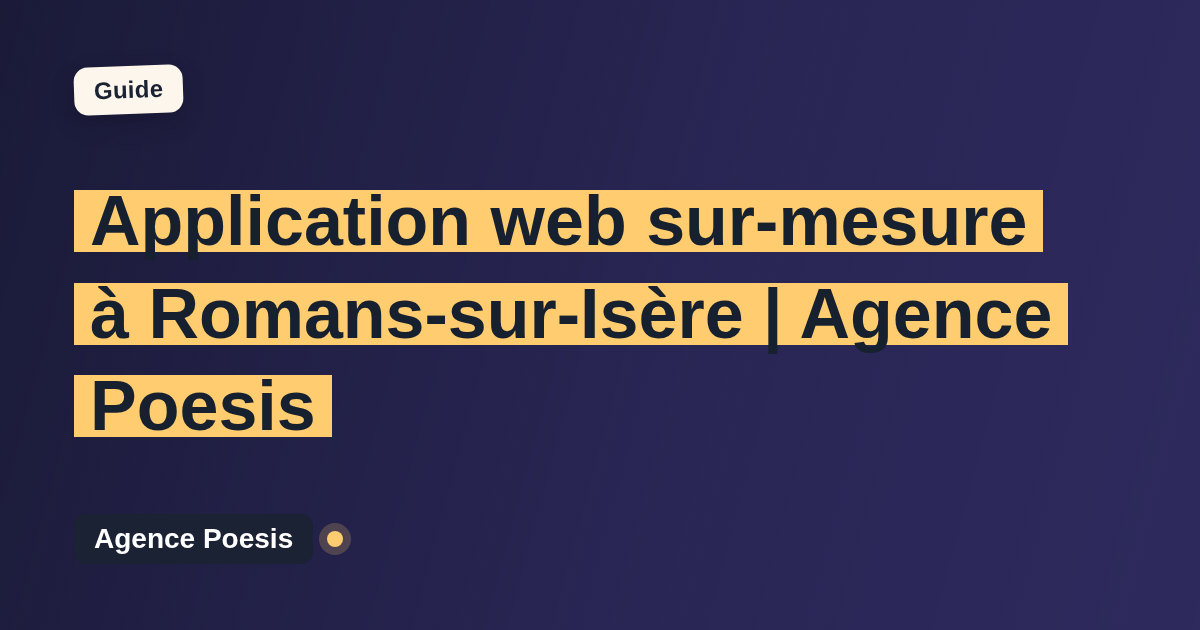 Application web sur-mesure à Romans-sur-Isère | Agence Poesis