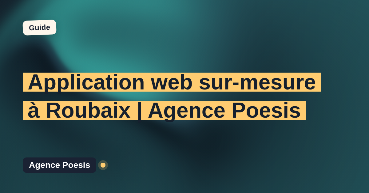Application web sur-mesure à Roubaix | Agence Poesis