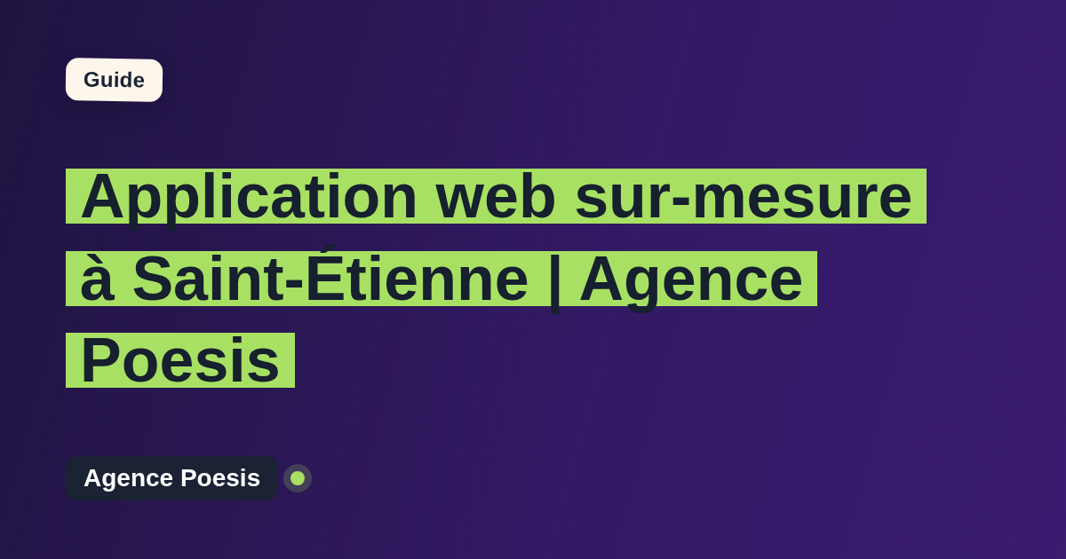 Application web sur-mesure à Saint-Étienne | Agence Poesis