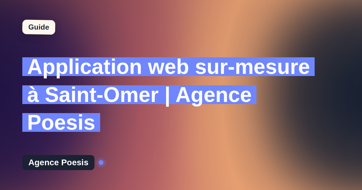 Application web sur-mesure à Saint-Omer | Agence Poesis