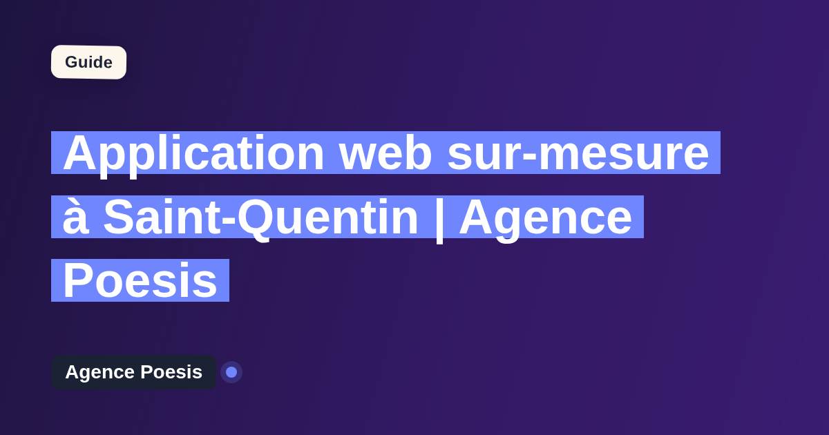 Application web sur-mesure à Saint-Quentin | Agence Poesis