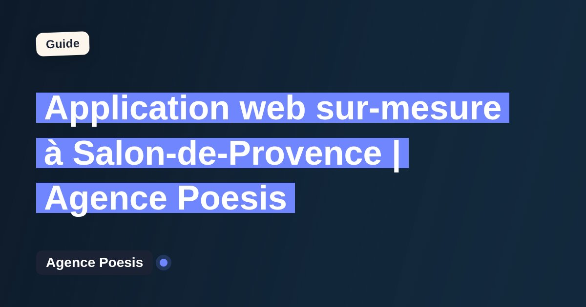 Application web sur-mesure à Salon-de-Provence | Agence Poesis