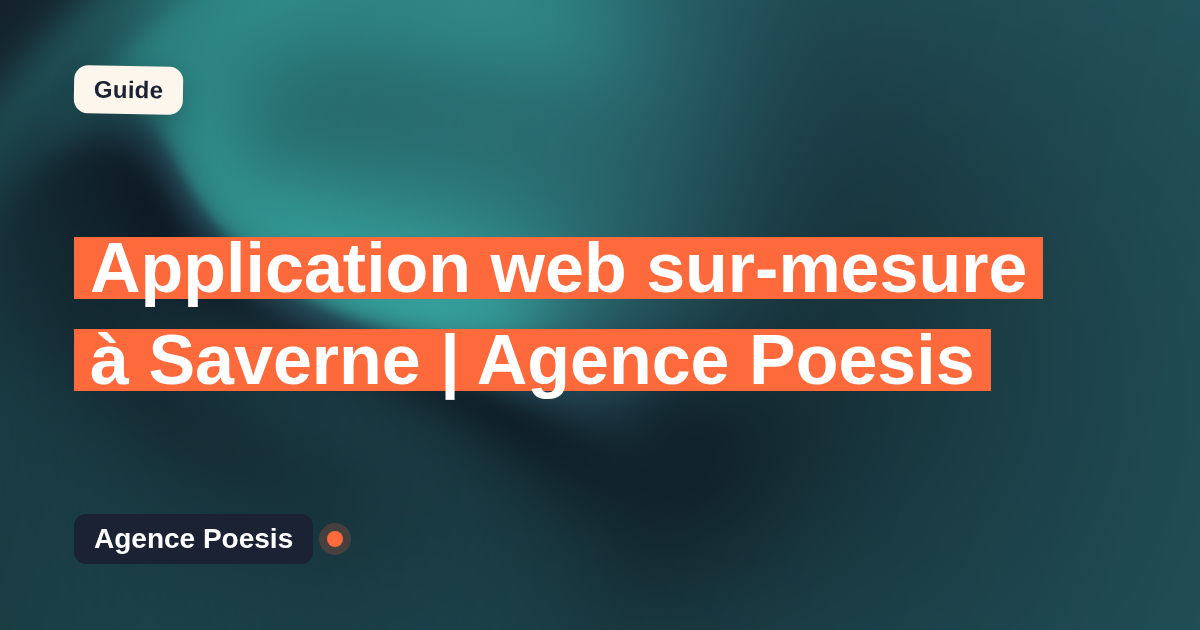 Application web sur-mesure à Saverne | Agence Poesis