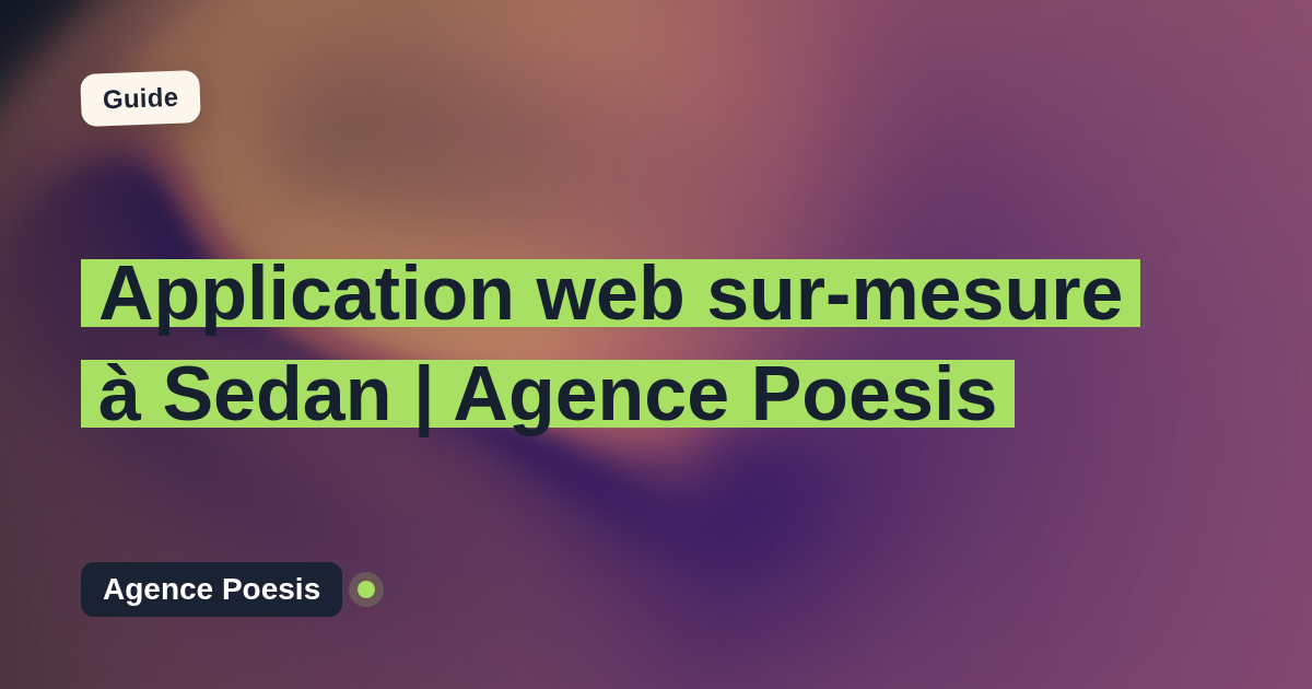 Application web sur-mesure à Sedan | Agence Poesis