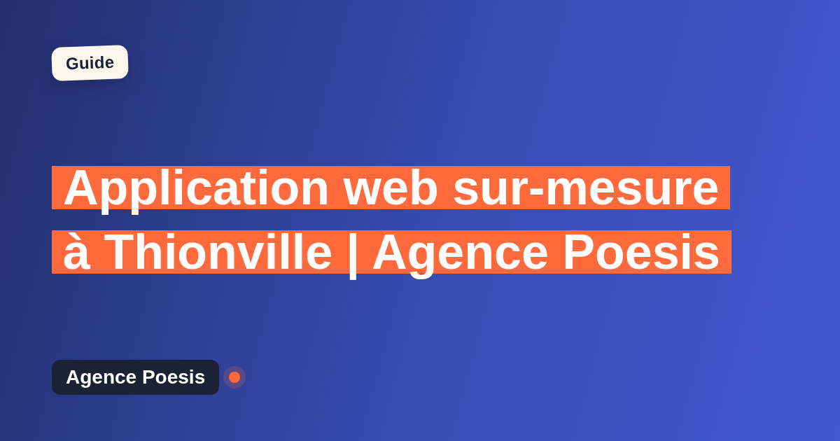 Application web sur-mesure à Thionville | Agence Poesis