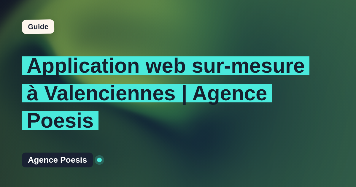 Application web sur-mesure à Valenciennes | Agence Poesis