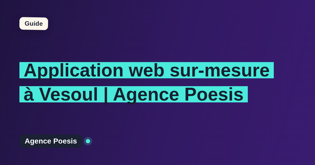 Application web sur-mesure à Vesoul | Agence Poesis