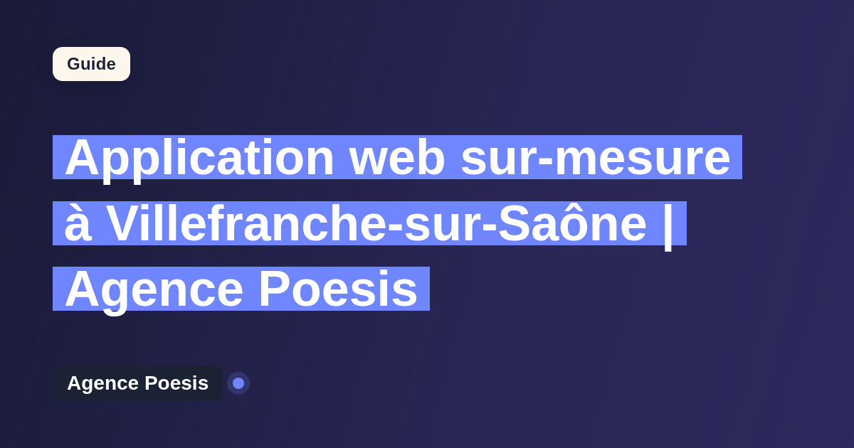 Application web sur-mesure à Villefranche-sur-Saône | Agence Poesis