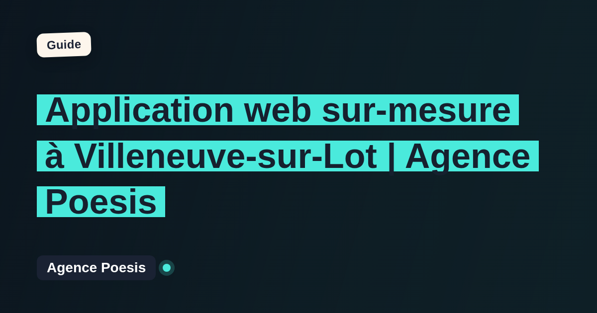 Application web sur-mesure à Villeneuve-sur-Lot | Agence Poesis