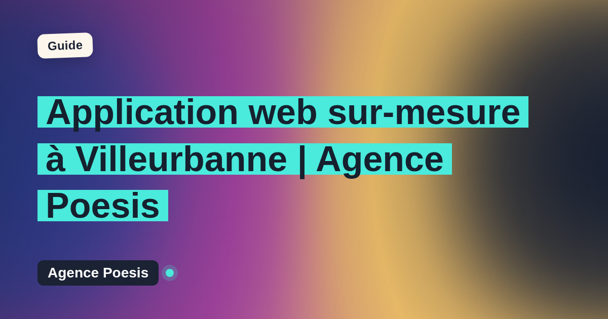Application web sur-mesure à Villeurbanne | Agence Poesis