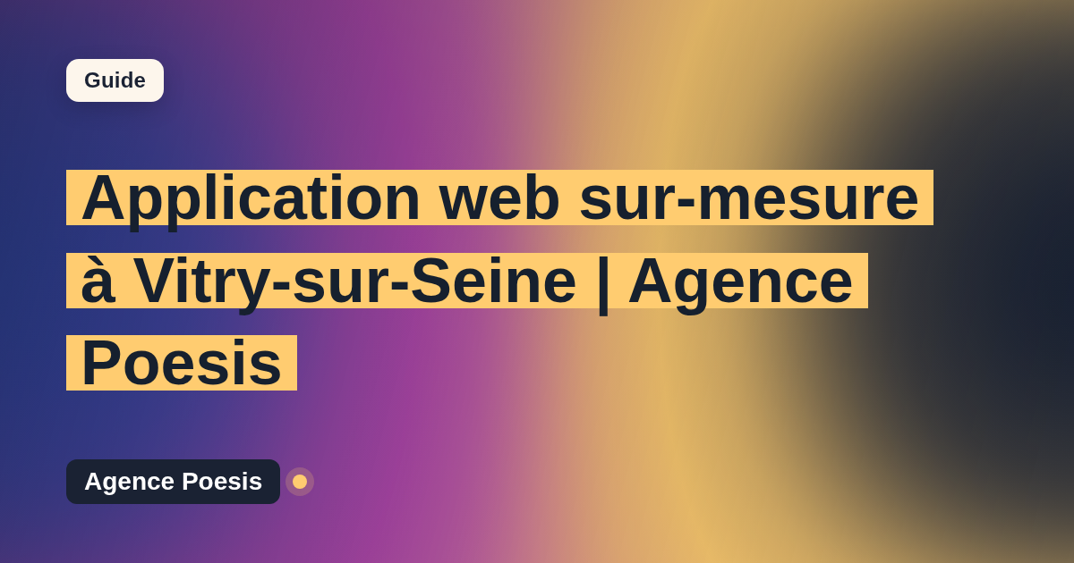 Application web sur-mesure à Vitry-sur-Seine | Agence Poesis