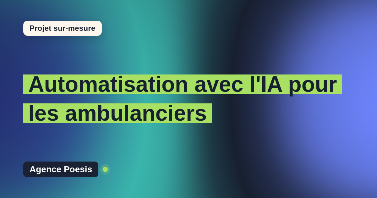 Automatisation avec l'IA pour les ambulanciers : sur-mesure et sans dépendance