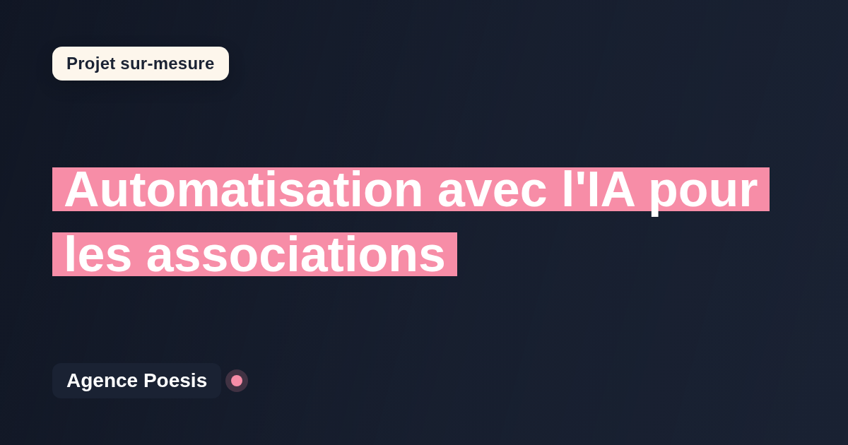 Automatisation avec l'IA pour les associations : sur-mesure et sans dépendance