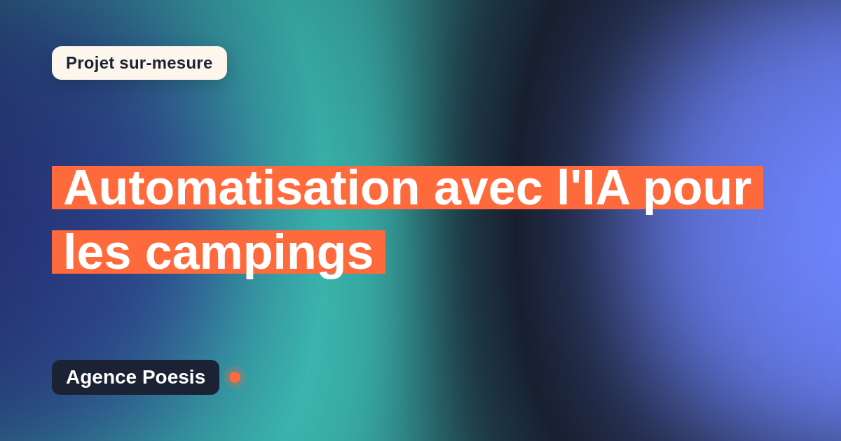 Automatisation avec l'IA pour les campings : sur-mesure et sans dépendance