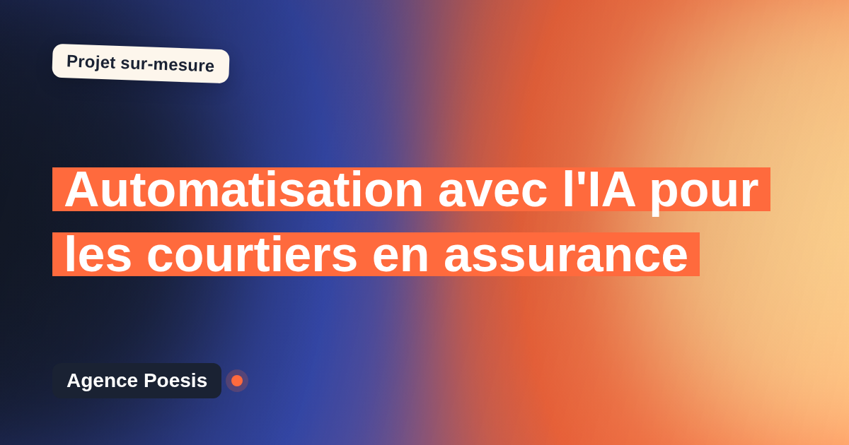 Automatisation avec l'IA pour les courtiers en assurance : sur-mesure et sans dépendance