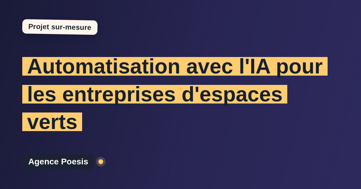 Automatisation avec l'IA pour les entreprises d'espaces verts : sur-mesure et sans dépendance