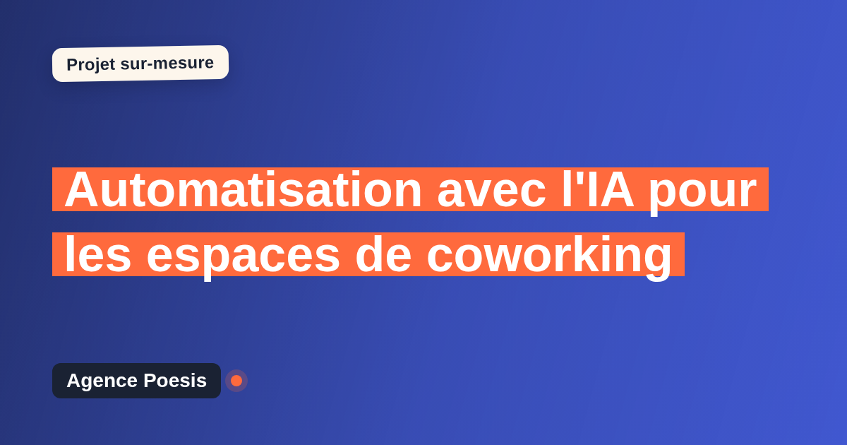 Automatisation avec l'IA pour les espaces de coworking : sur-mesure et sans dépendance
