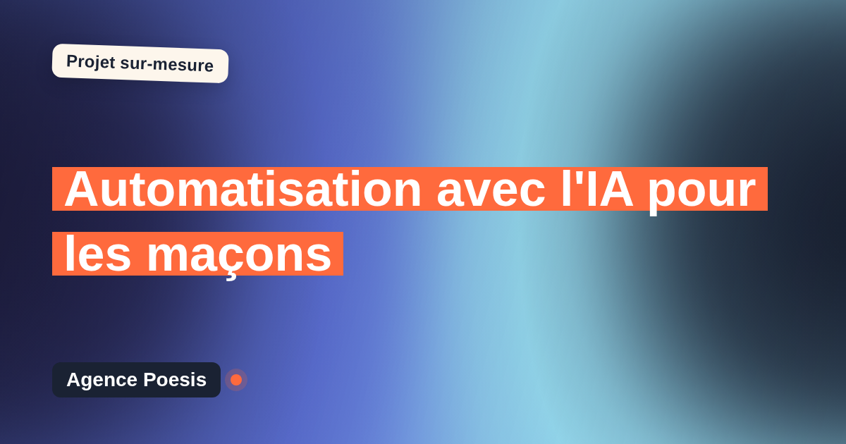 Automatisation avec l'IA pour les maçons : sur-mesure et sans dépendance