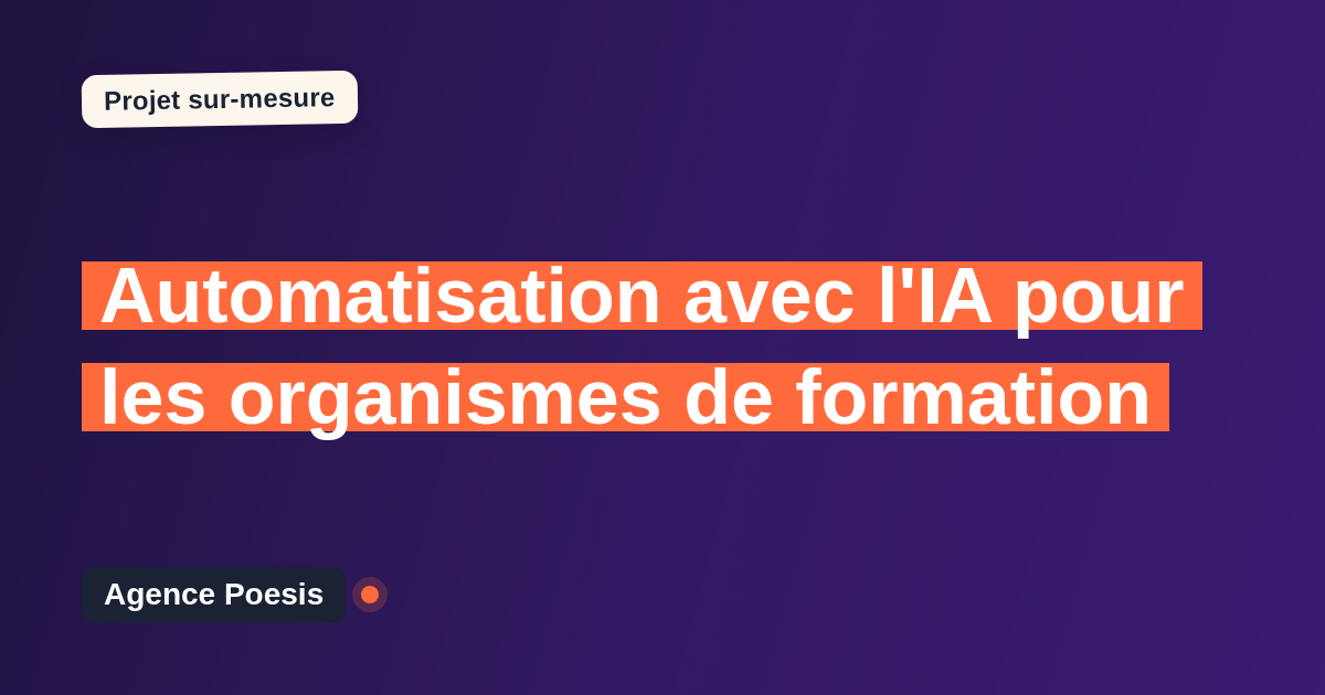 Automatisation avec l'IA pour les organismes de formation : sur-mesure et sans dépendance
