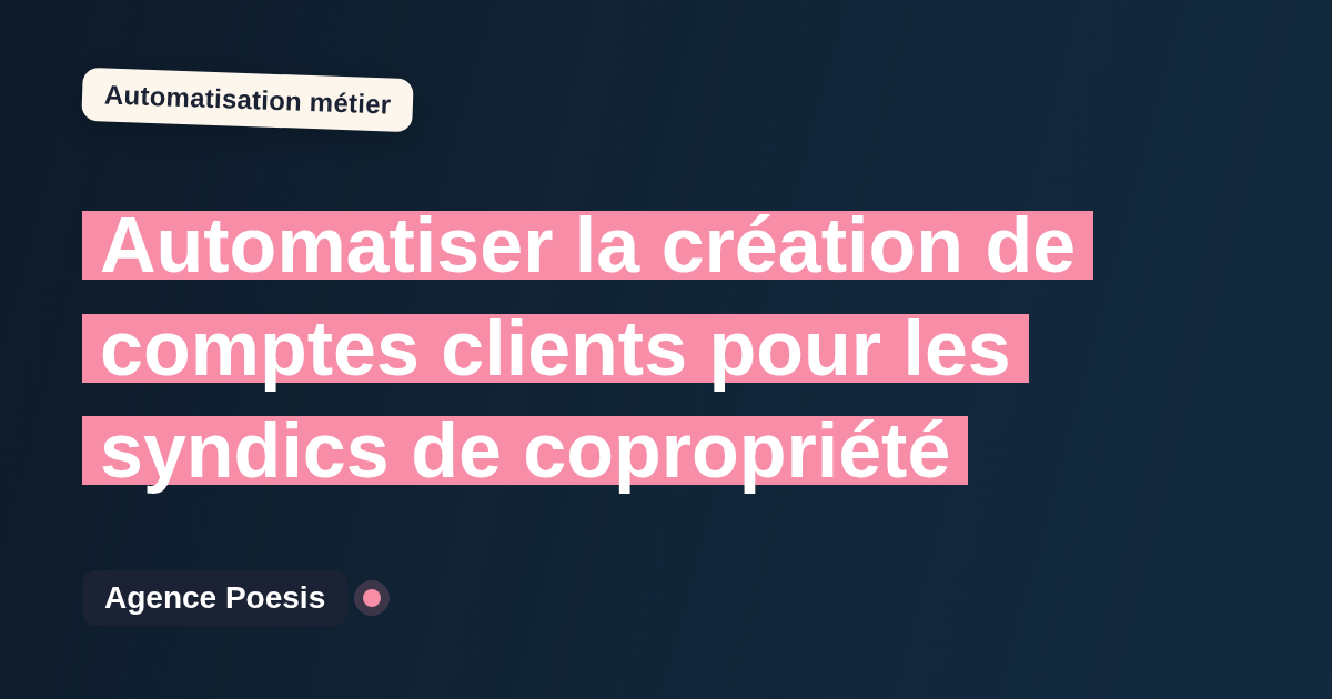 Automatiser la création de comptes clients pour les syndics de copropriété : méthode, coûts et ROI