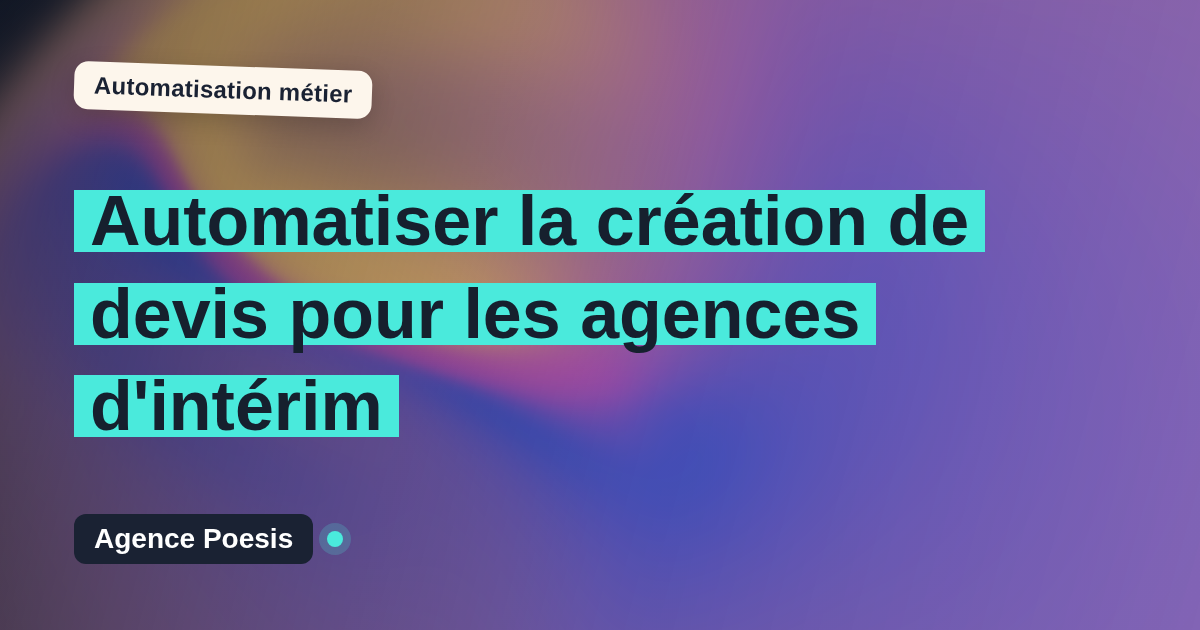 Automatiser la création de devis pour les agences d'intérim : méthode, coûts et ROI