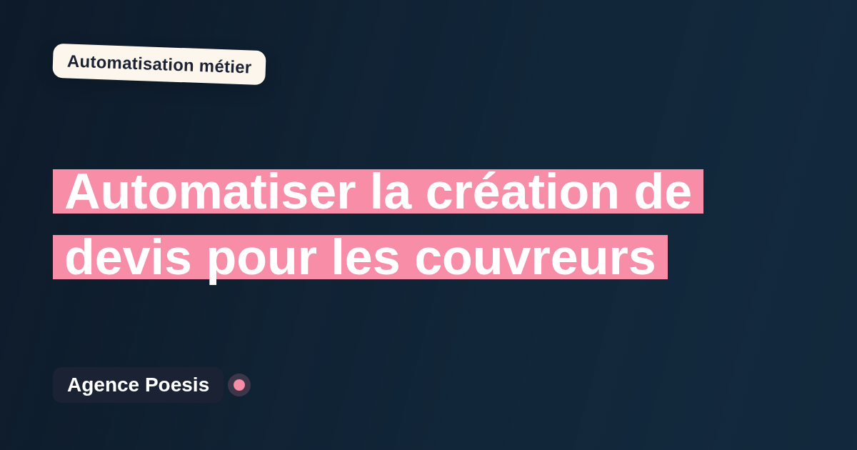 Automatiser la création de devis pour les couvreurs : méthode, coûts et ROI