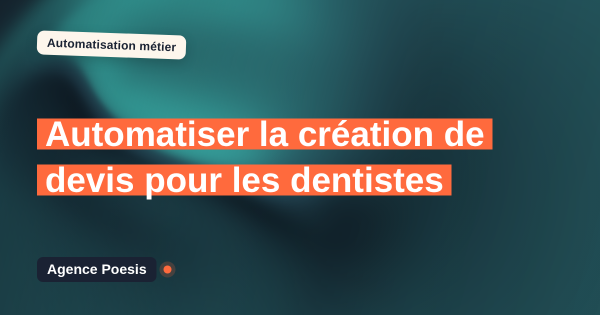 Automatiser la création de devis pour les dentistes : méthode, coûts et ROI