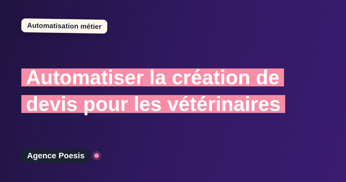 Automatiser la création de devis pour les vétérinaires : méthode, coûts et ROI