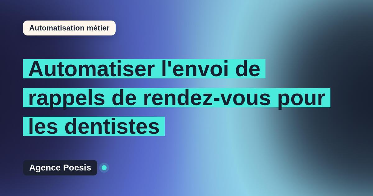 Automatiser l'envoi de rappels de rendez-vous pour les dentistes : méthode, coûts et ROI