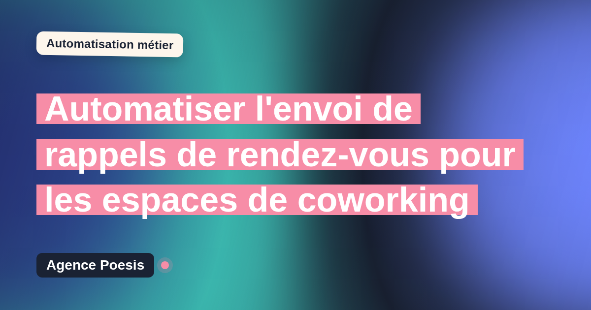 Automatiser l'envoi de rappels de rendez-vous pour les espaces de coworking : méthode, coûts et ROI