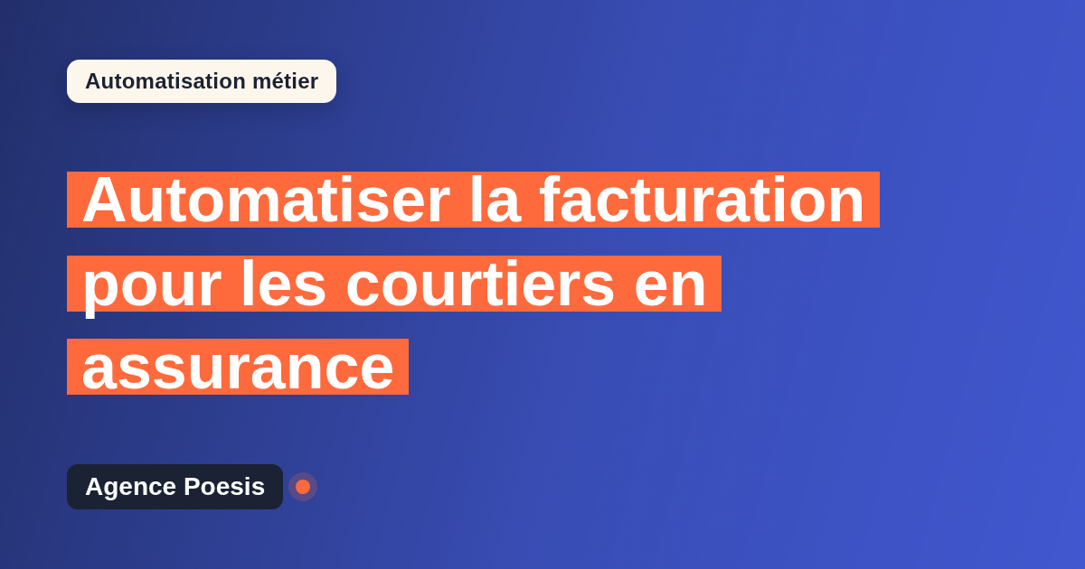 Automatiser la facturation pour les courtiers en assurance : méthode, coûts et ROI