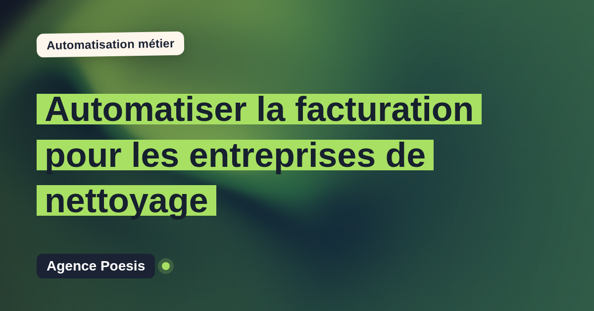 Automatiser la facturation pour les entreprises de nettoyage : méthode, coûts et ROI